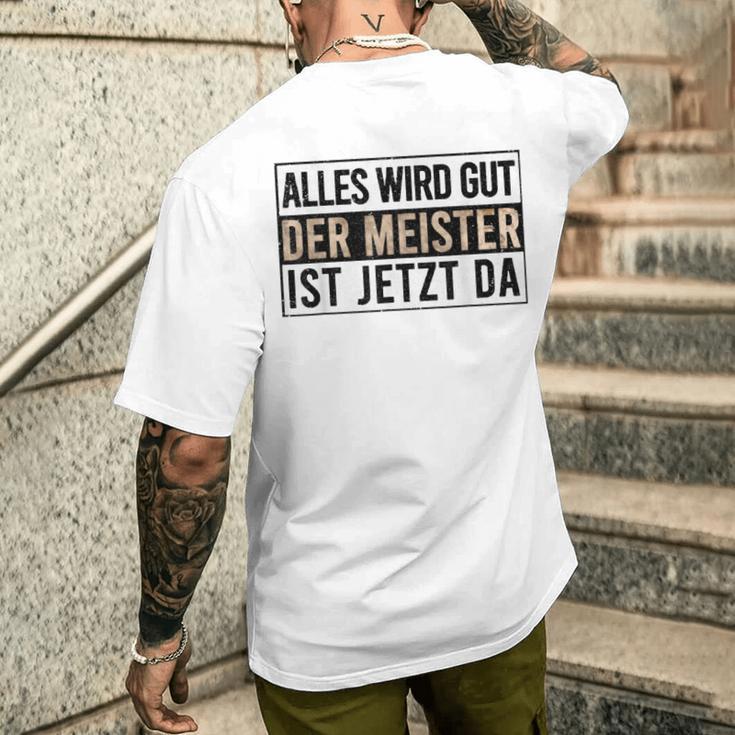 Alles Wird Gut Der Meister Ist S T-Shirt mit Rückendruck Geschenke für Ihn