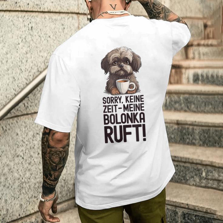 Bolonka Zwetna Dog Keine Zeit Meine Bolonka Ruft Gray T-Shirt mit Rückendruck Geschenke für Ihn