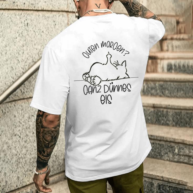 Gute Morgen Ganz Dünnes Eis- Tired Cat Good S T-Shirt mit Rückendruck Geschenke für Ihn