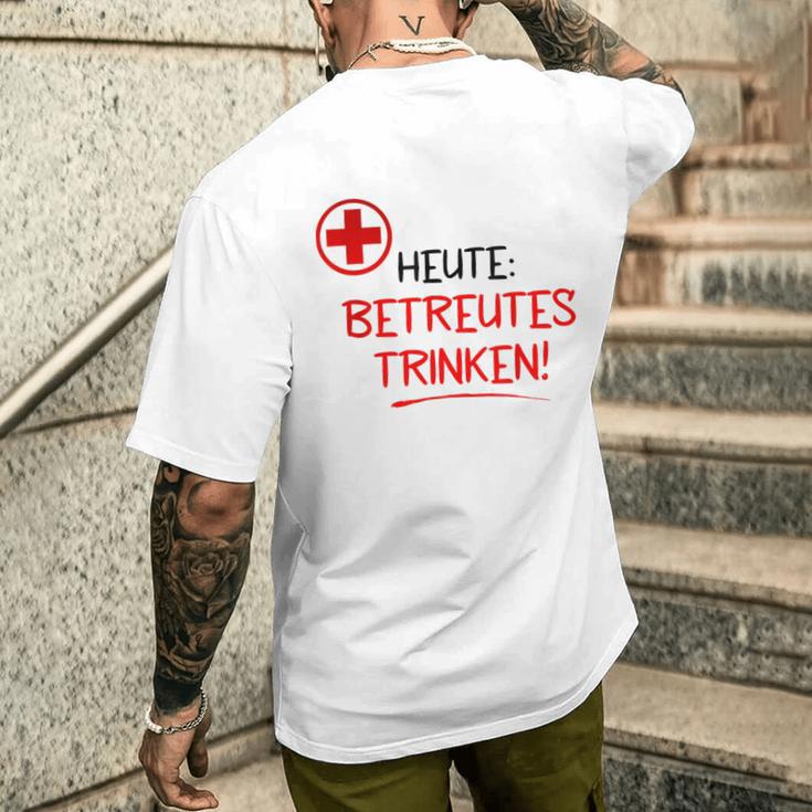 Heute Betreutes Trinken T-Shirt mit Rückendruck Geschenke für Ihn