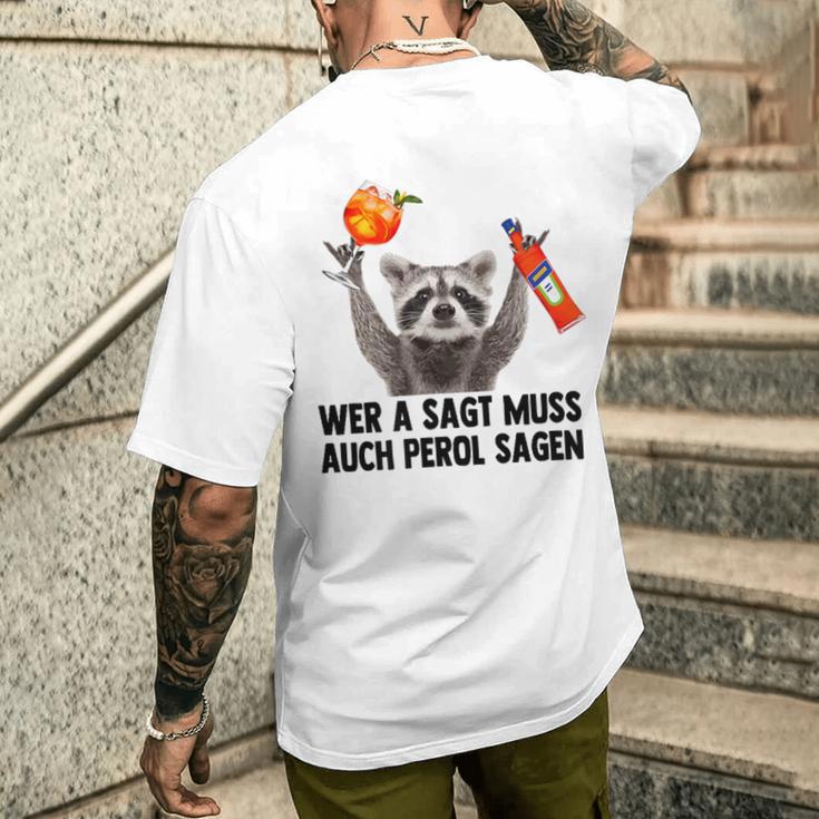 Raccoon Meme Pedro Spritz Wer A Sagt Muss Auch Perol Sagen T-Shirt mit Rückendruck Geschenke für Ihn