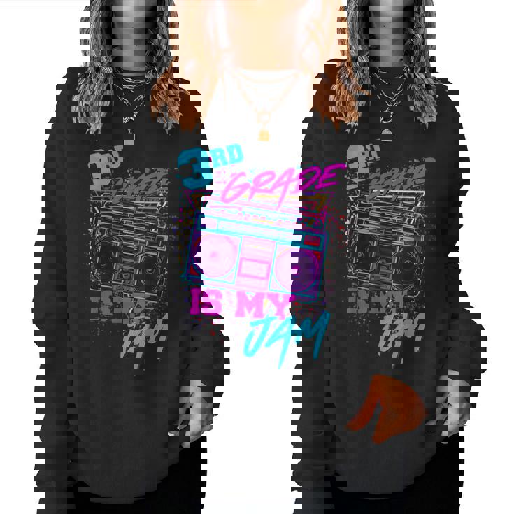 3Rd Grade Is My Jam Third 80S 1980S Teacher Student Retro Women Sweatshirt