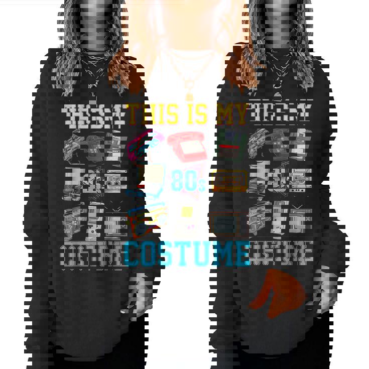 This Is My 80S Costume 1980S Party 80'S Outfit Women Women Sweatshirt