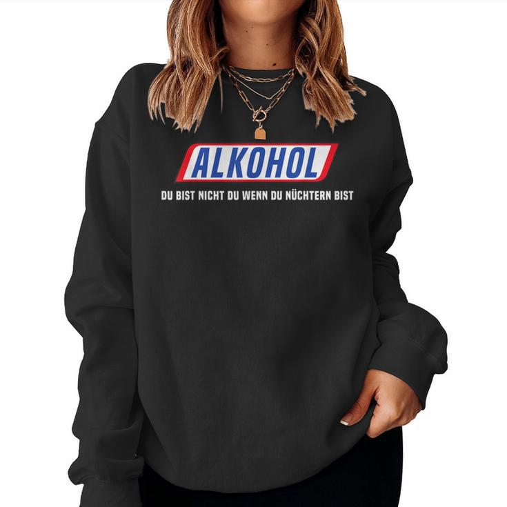 Alcohol Du Bist Nicht Du Wenn Du Nüchtern Bist Beer Sweatshirt Frauen