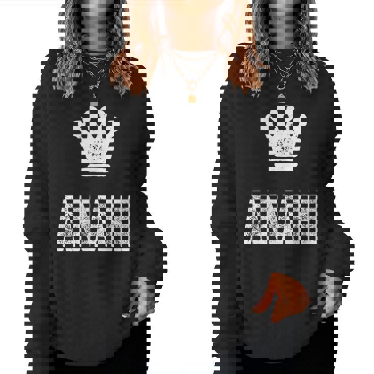 Anahi The Queen Crown & Name Called Anahi Women Sweatshirt