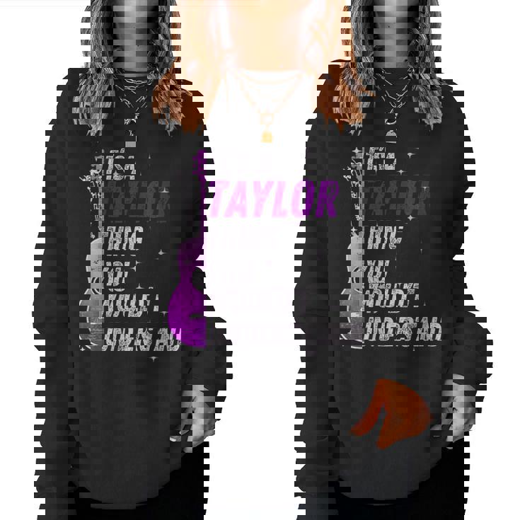 C'est Un Truc De Taylor Queous Ne Comprendriez Pas Sweat-shirt pour femme