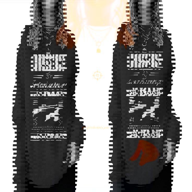 Chasse Chasseresse Idée Cadeau Chasseuse Et Fière Sweat-shirt pour femme