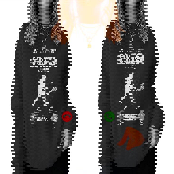 El Squash Está Llamando Tengo Que Ir Al Tenis Hobby Squash Sudadera Mujer