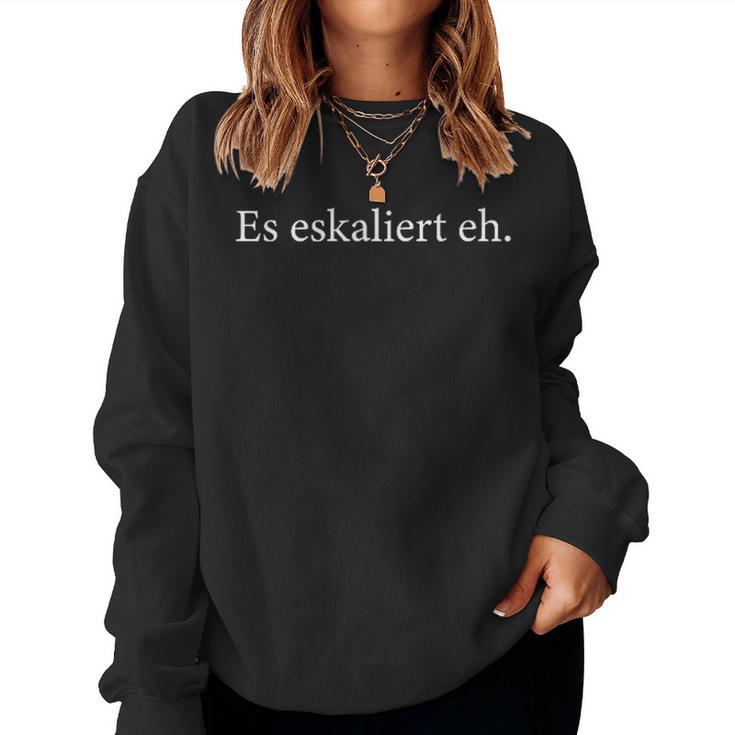 Es Escaliert Eh Lustig Sauf Trink Bier Saying Women's Sweatshirt Frauen