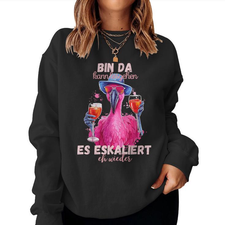 With Flamingo Bin Da Kann Losgehen Und Es Eskaliert Eh Wieder Wieder Sweatshirt Frauen