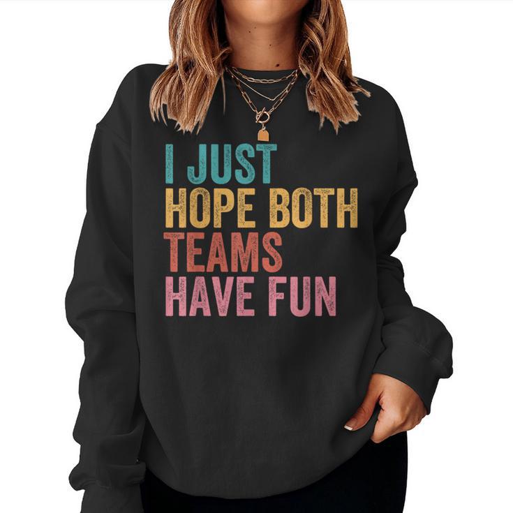 Football I Just Hope Both Teams Have Fun For Women Women Sweatshirt