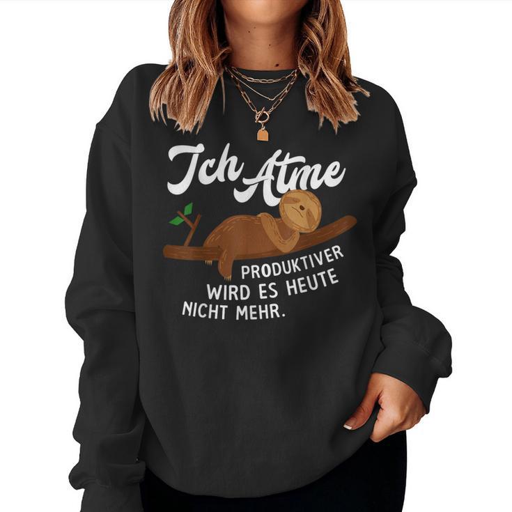 Sloth 'Ich Atme Produktiver Wird Es Nicht Mehr Sweatshirt Frauen