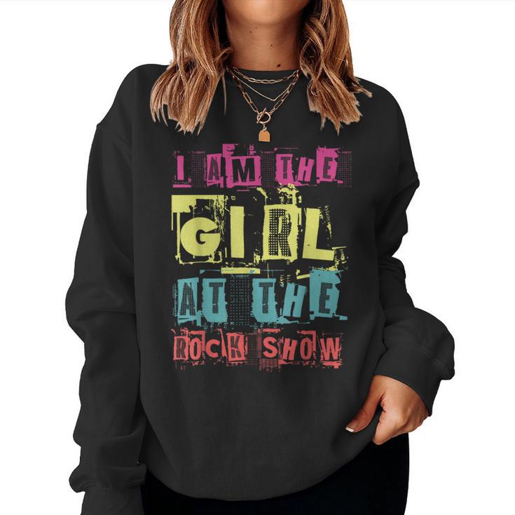 I Am The Girl At The Rock Show Punk Rock Music Lover Women Sweatshirt