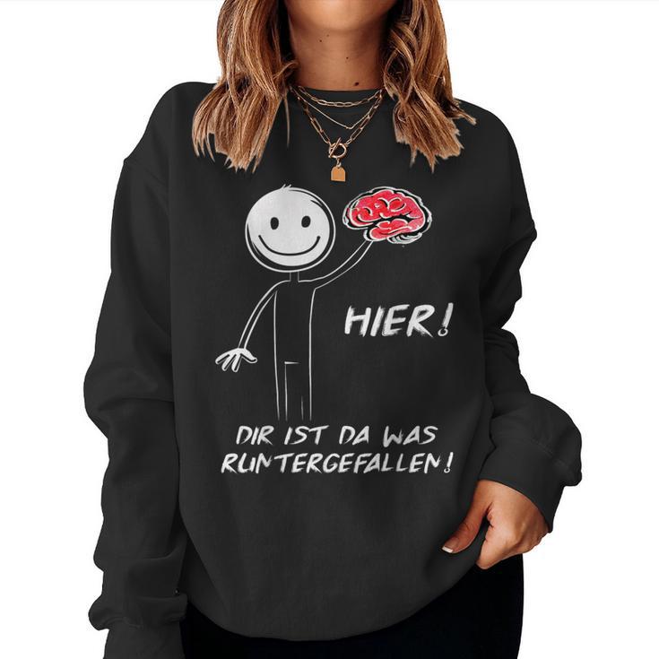 Hier Dir Ist Da Was Runtergefallen Stickman Sweatshirt Frauen