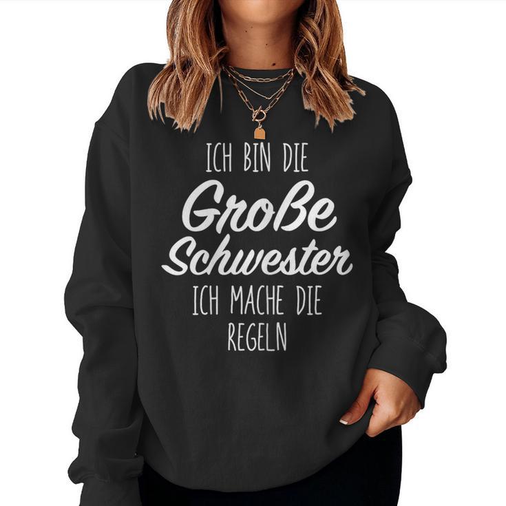 Ich Bin Die Große Schwester Ich Mache Die Rules Sweatshirt Frauen