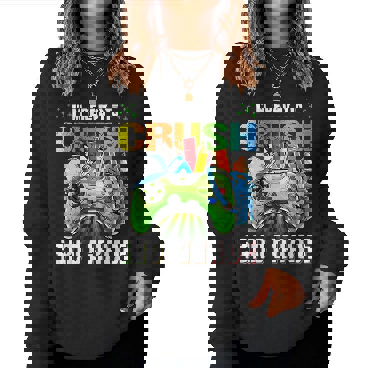 I'm Ready To Crush 3Rd Grade Back To School Video Game Boys Women Sweatshirt