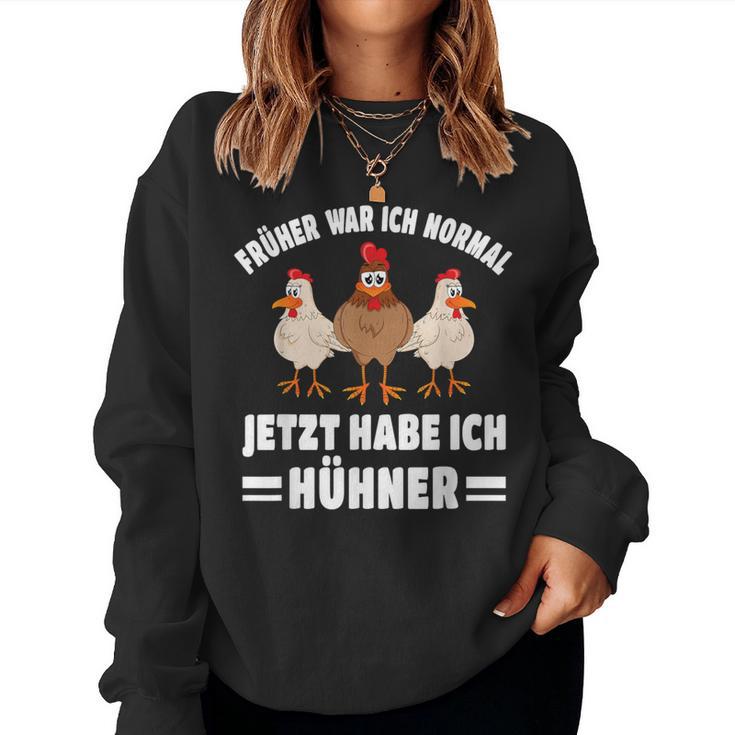 Jetzt Habe Ich Hühner Chicken Chicken Farmer Sweatshirt Frauen