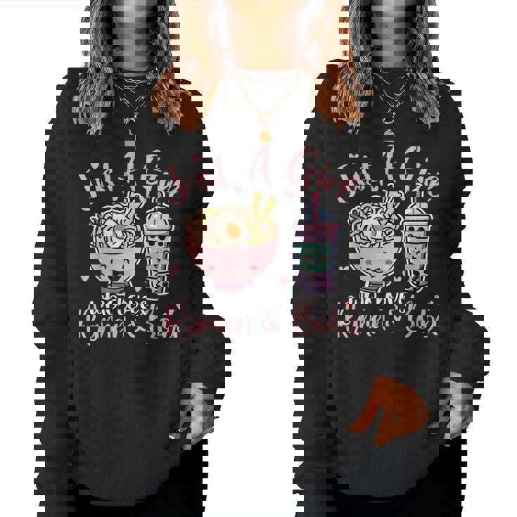 Just A Girl Who Loves Ramen And Boba Ramen Boba Bubble Women Sweatshirt