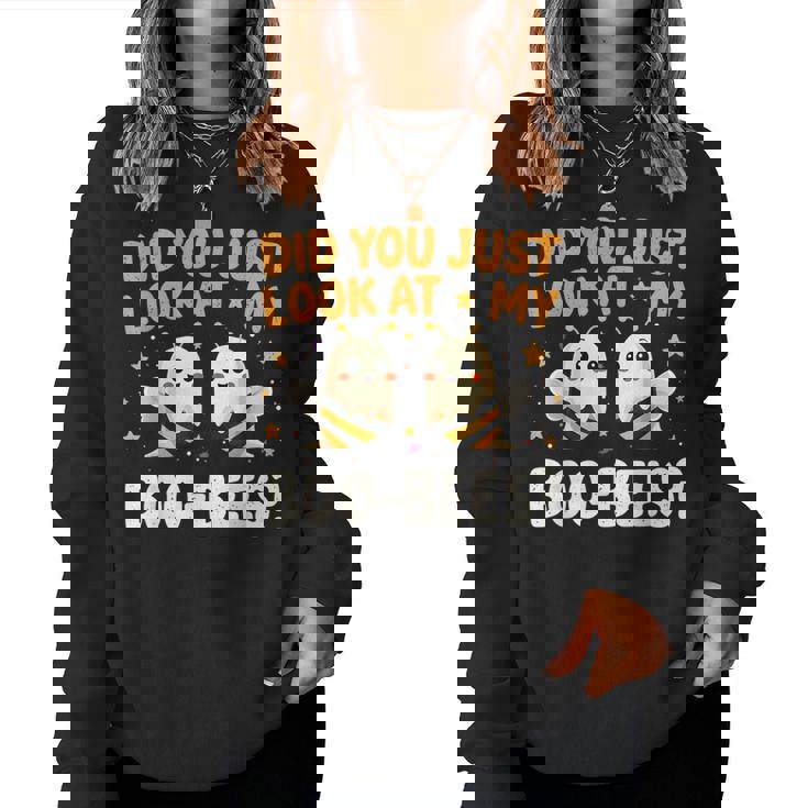 Did You Just Look At My Boo-Bees Halloween Boo Bee Women Sweatshirt