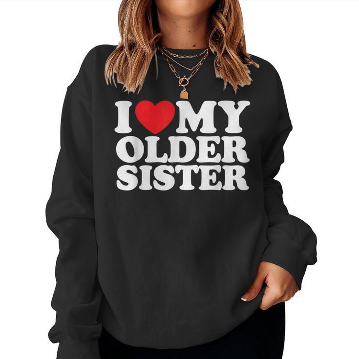 I Love My Older Sister Sweatshirt Frauen