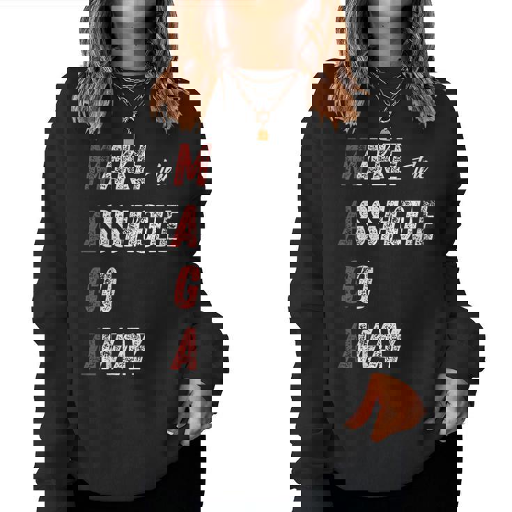 Maga Make The Asshole Go Away Saying Women Sweatshirt