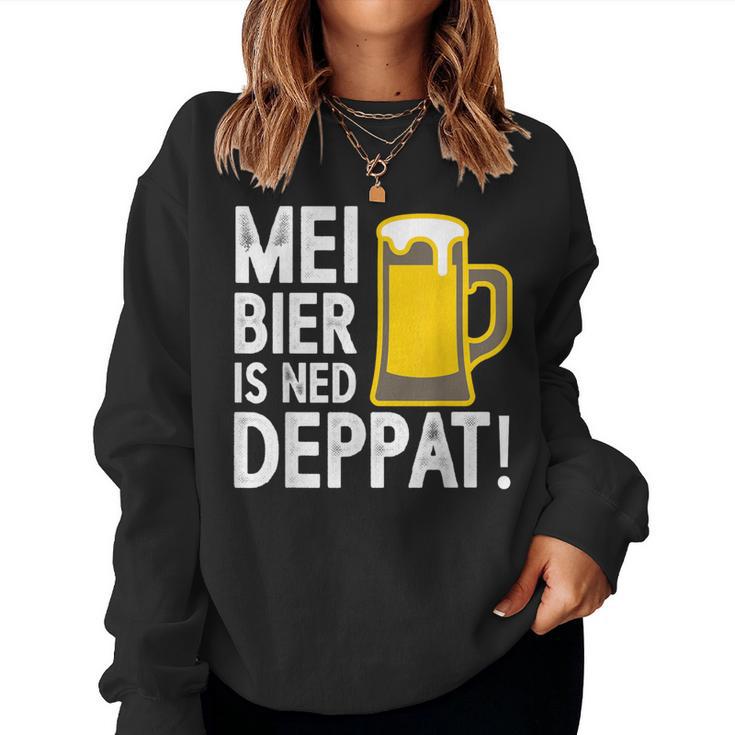 Mei Bier Is Ned Deppat Sauf Beer Drinker Saying Sweatshirt Frauen