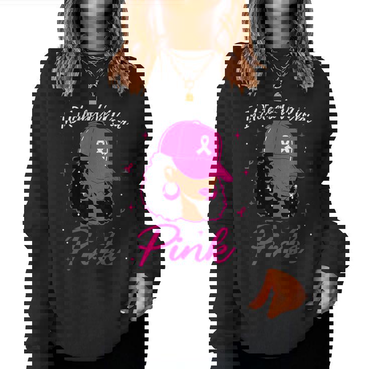 In October We Wear Pink Breast Cancer Awareness Black Women Women Sweatshirt