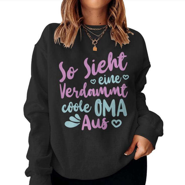 Oma Sprüche So Sieht Eineerdammt Coole Oma Aus Sweatshirt Frauen