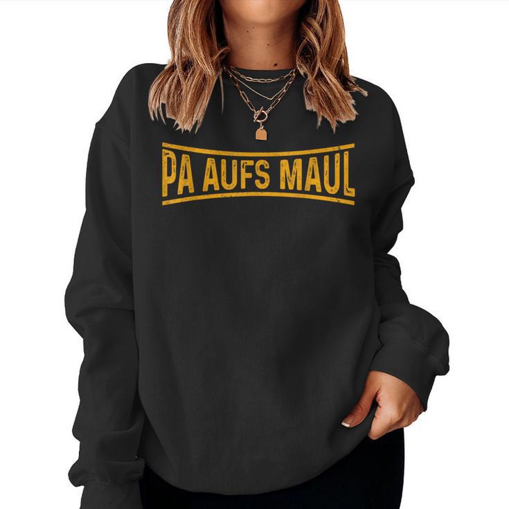 Pa Aufs Maul For And Women Sweatshirt Frauen