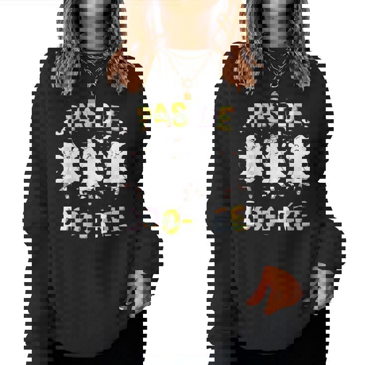 Pas De Boo-Rée Ghost Ballet Dancer Halloween Dance Teacher Women Sweatshirt