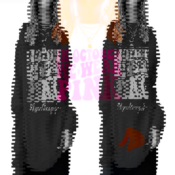 Physical Therapy We Wear Pink Groovy Breast Cancer Awareness Women Sweatshirt