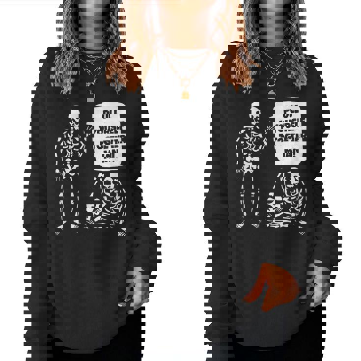 Pull Yourself Together Man Sarcastic Pun Skeleton Women Sweatshirt