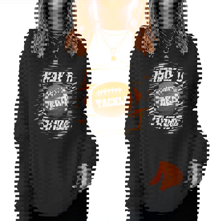Ready To Tackle 5Th Grade Back To School Football 5Th Grade Women Sweatshirt