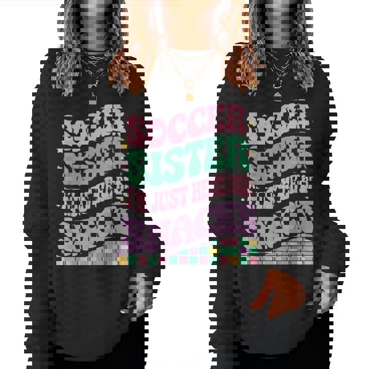 Soccer Sister I'm Just Here For The Snacks Groovy Women Sweatshirt
