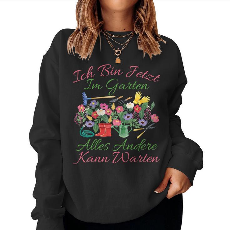 Women's Bin Im Garten Alles Andere Kann Warten Gärtner Hobbygärtner Sweatshirt Frauen