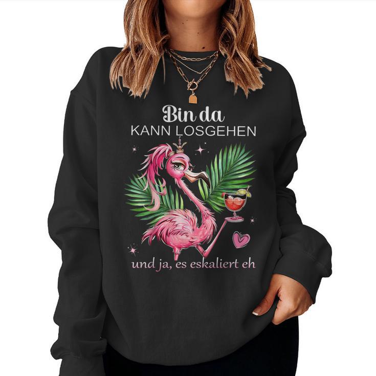 Women's Flamingo Bin Da Kann Losgehen Und Ja Es Escaliert Eh Sweatshirt Frauen