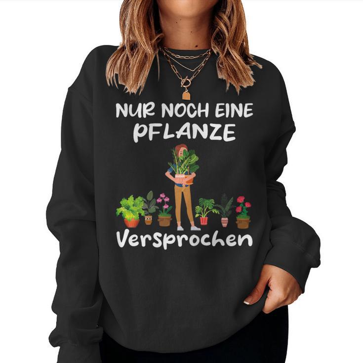 Women's Garden Gardener Chef Florist Nur Noch Eine Plant Sweatshirt Frauen