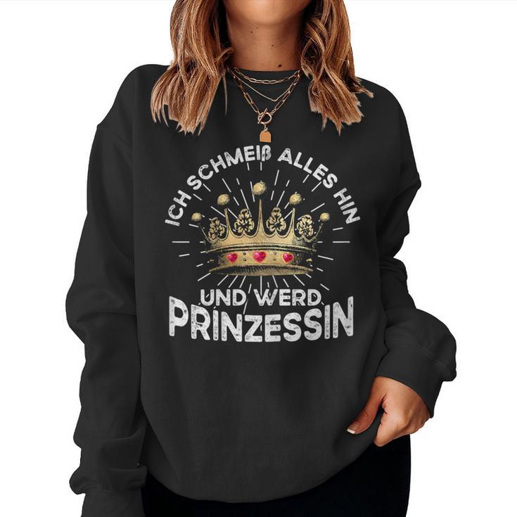 Women's Ich Schmeiß Alles Hin Und Werd Sweatshirt Frauen