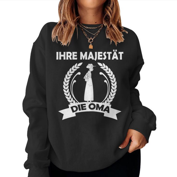 Women's Ihre Majestät Die Oma German Sweatshirt Frauen