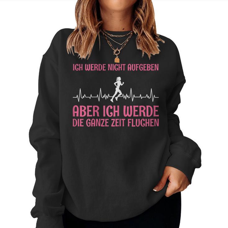 Women's Joggen Ich Werde Nicht Aufgeben Aber Die Ganz Zeit Sluchen S Sweatshirt Frauen