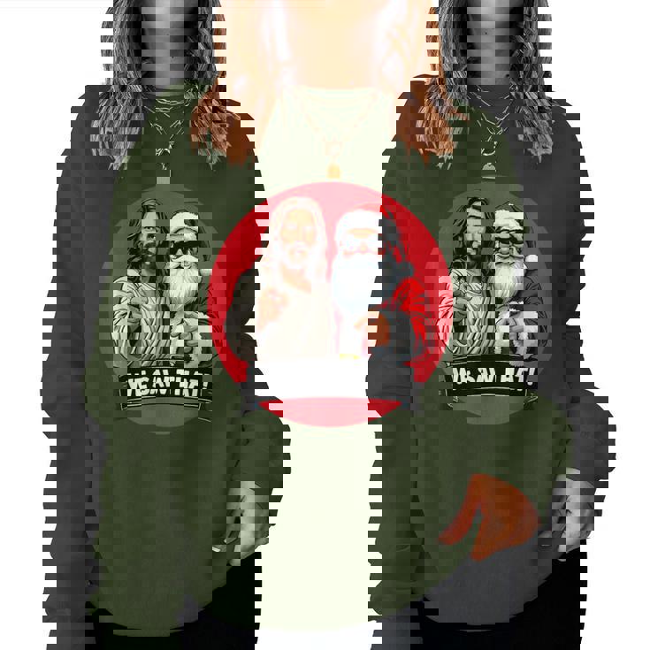 Santa Claus And Jesus Christ I Saw That Christian Meme Women Sweatshirt
