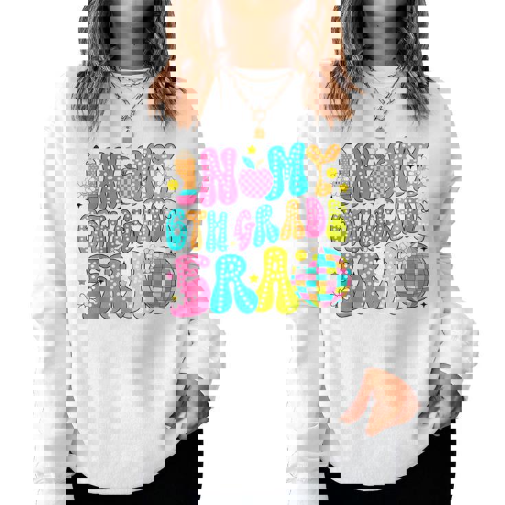 In My 6Th Grade Era First Day Of School Back To School Women Sweatshirt