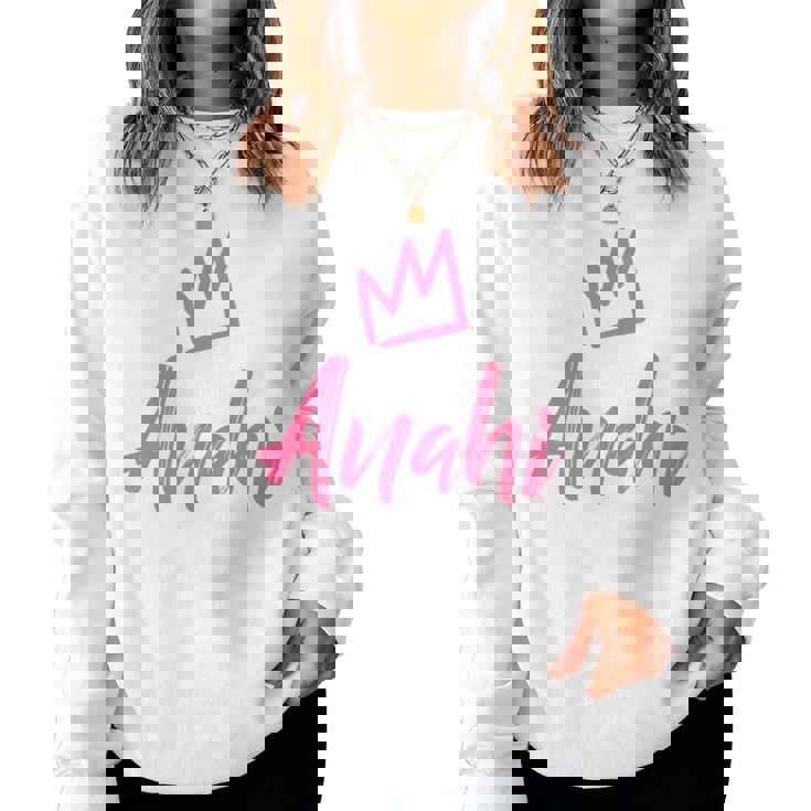 Anahi The Queen Pink Crown & Name For Called Anahi Women Sweatshirt