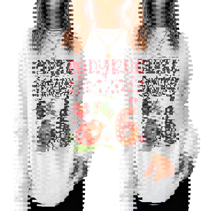 Coccinella È 6 Anni 6 ° Compleanno Ragazza Famiglia Coccinella Women Sweatshirt