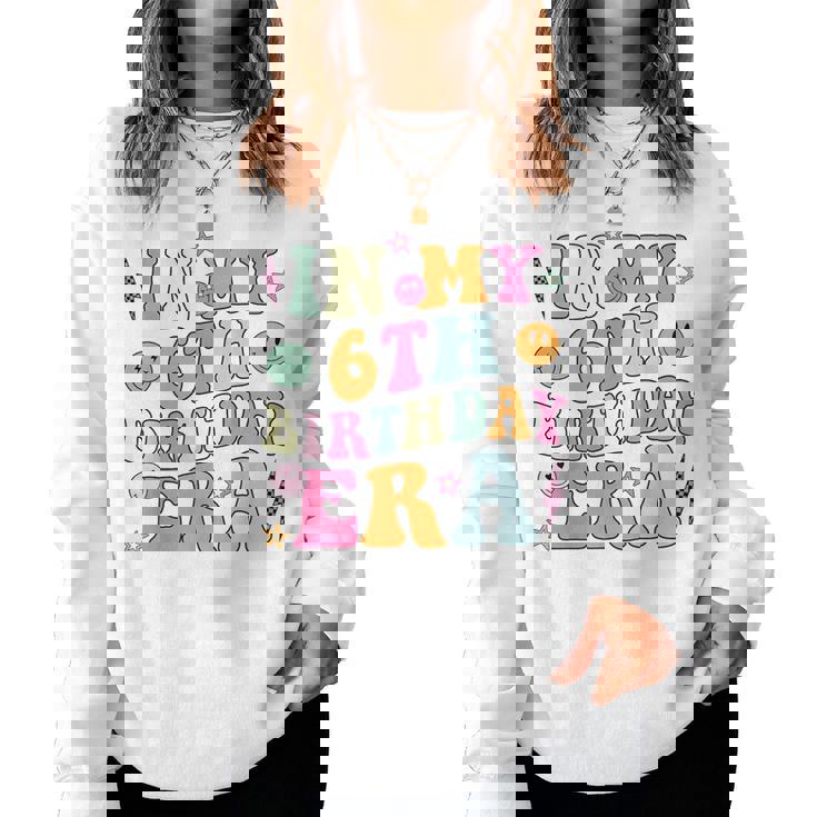 Groovy In My 6Th Birthday Era Six 6 Years Old Birthday Women Sweatshirt