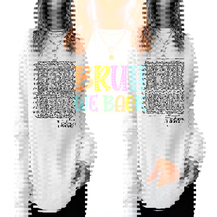 Groovy Bruh We Back Teachers Dalmatian Dots Back To School Women Sweatshirt