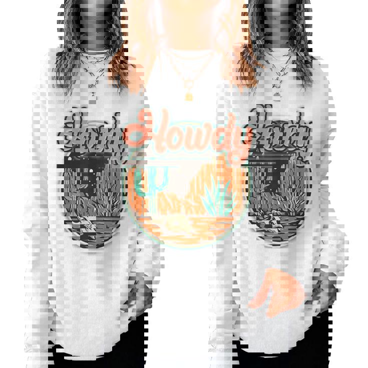 Howdy Desert Adventure Western Life Desert Vibes Cactus Women Sweatshirt