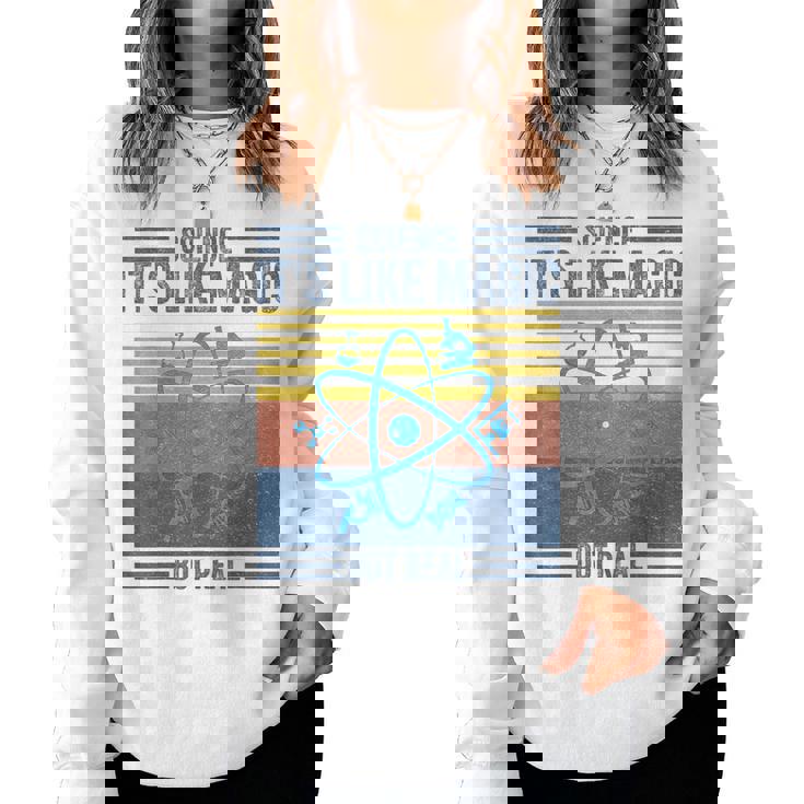 Science It's Like Magic But Real Science Teacher Geek Nerd Women Sweatshirt