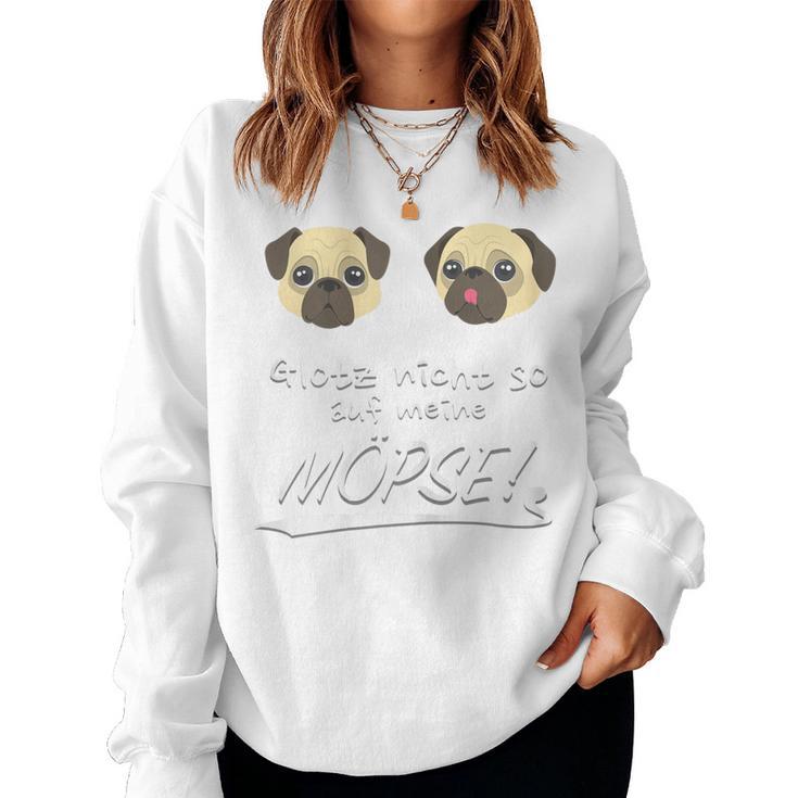 Women's Glotz Nicht So Auf Meine Pug Pug Sweatshirt Frauen