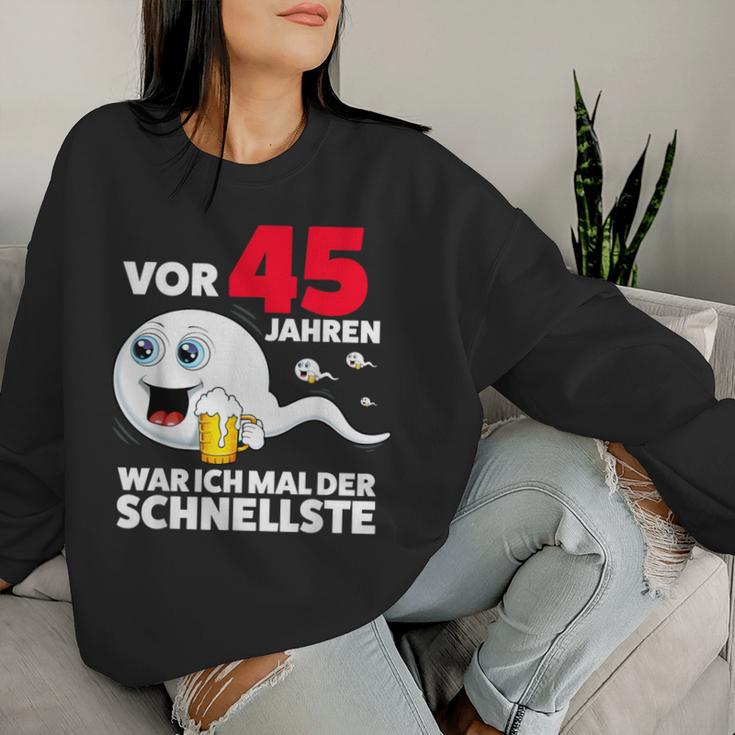 45 Years Beer War Ich Mal Der Schnellste 45Th Birthday Beer Sweatshirt Frauen Geschenke für Sie